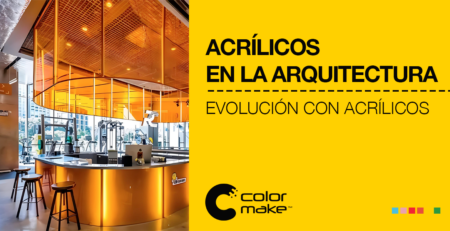 Acrilicos Color Make en la Arquitectura